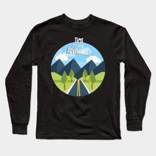 Time for Adventure Explore the world travel lover summer holidays vacation Long Sleeve T-Shirt